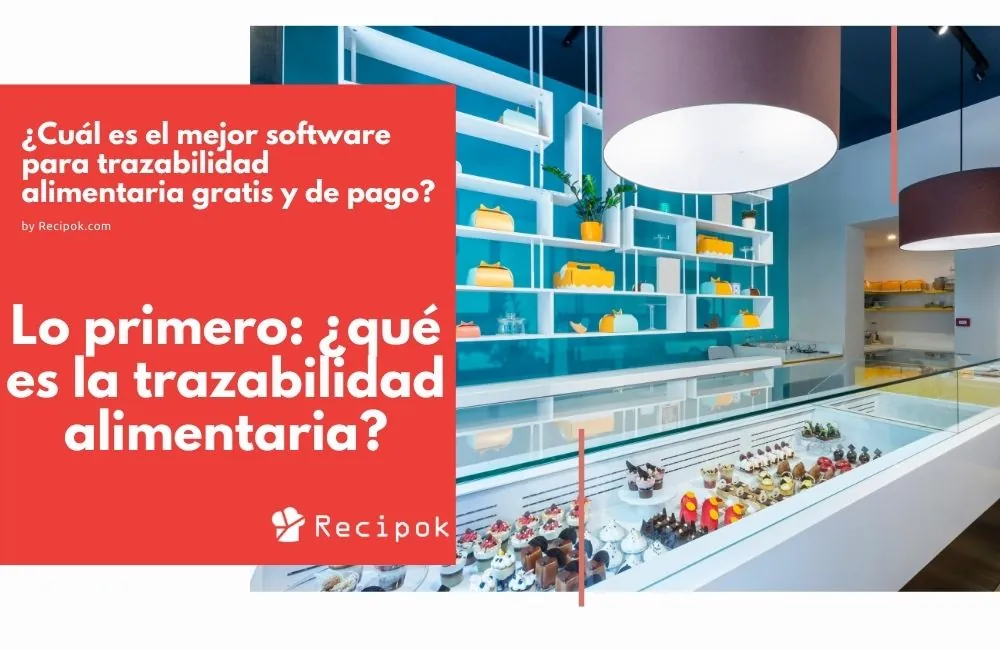 Software de trazabilidad alimentaria: ¿Cuál es el mejor gratuito y de pago?