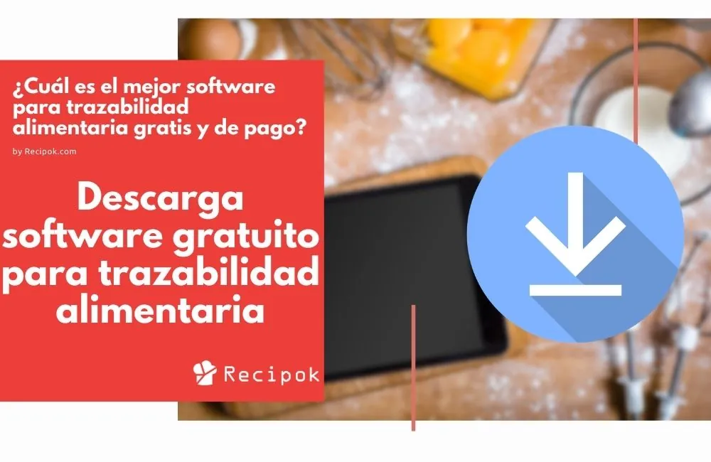Software de trazabilidad alimentaria: ¿Cuál es el mejor gratuito y de pago?